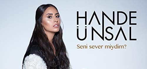 Hande Ünsal-Seni Sever Miydim 2018 Hande Ünsal-Seni Sever Miydim 2018