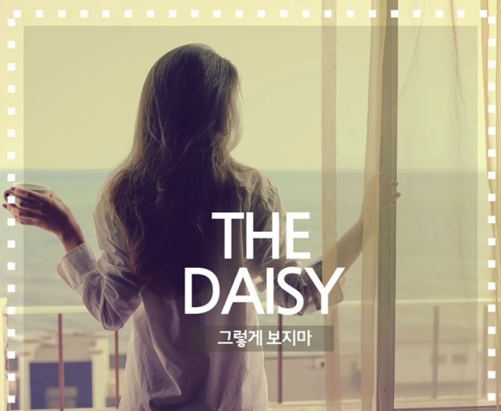 The Daisy-그렇게 보지마 2018 The Daisy-그렇게 보지마 2018
